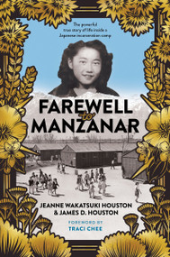 Farewell to Manzanar 50th Anniversary Edition by Jeanne Wakatsuki Houston, James D. Houston, James D. Houston, 9780063319059