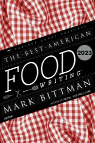The Best American Food Writing 2023 by Mark Bittman, Silvia Killingsworth, 9780063322523