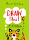 Draw This! (Art Activities to Unlock the Imagination) by Marion Deuchars, 9781510230200