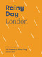 Rainy Day London (A Practical Guide: 100 Places to Keep Dry) by Isabelle Aron, 9781787138957