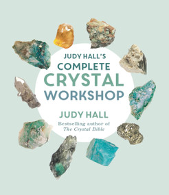 Judy Hall's Complete Crystal Workshop - 9781841815572 by Judy Hall, 9781841815572