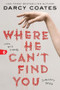 Where He Can't Find You by Darcy Coates, 9781728278940