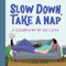 Slow Down, Take a Nap (A Celebration of the Siesta) by duopress labs, Marina Oliveira, 9781728280493