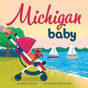 Michigan Baby by Shirley Vernick, Ryan Wheatcroft, 9781728285535