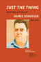 Just the Thing (Selected Letters of James Schuyler, 1951-1991, Revised Anniversary Edition) by James Schuyler, William Corbett, 9781885983817