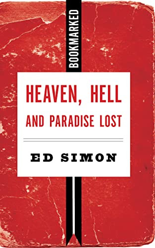 Heaven, Hell and Paradise Lost by Ed Simon, 9781632461520