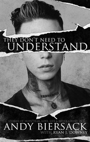 They Don't Need to Understand - 9781644283622 by Andy Biersack, Ryan J. Downey, 9781644283622