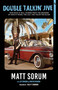 Double Talkin' Jive (True Rock 'n' Roll Stories from the Drummer of Guns N' Roses, The Cult, and Velvet Revolver) by Matt Sorum, 9781644283639
