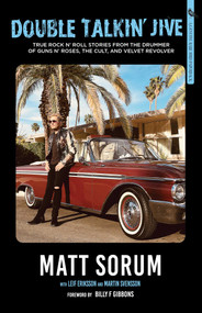 Double Talkin' Jive (True Rock 'n' Roll Stories from the Drummer of Guns N' Roses, The Cult, and Velvet Revolver) by Matt Sorum, 9781644283639