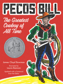 Pecos Bill (The Greatest Cowboy of All Time) by James Cloyd Bowman, Laura Bannon, 9780807563762