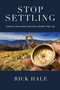 Stop Settling (Finding Clear Directions for a Regret-Free Life) by Rick Hale, 9781951022242