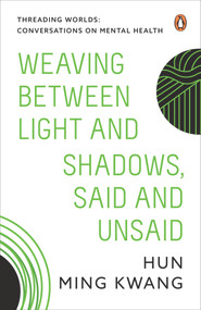 Weaving between Light and Shadows, Said and Unsaid by Hun Ming Kwang, 9789815058260