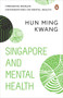 Singapore and Mental Health by Hun Ming Kwang, 9789815058277