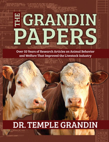 The Grandin Papers (Over 50 Years of Research on Animal Behavior and Welfare that Improved the Livestock Industry) by Temple Grandin, 9781957984292
