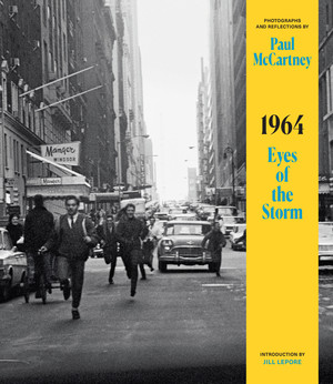 1964 (Eyes of the Storm) by Paul McCartney, Jill Lepore, 9781324093060
