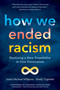 How We Ended Racism (Realizing a New Possibility in One Generation) by Justin Michael Williams, Shelly Tygielski, 9781683648864