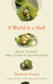 A World in a Shell (Snail Stories for a Time of Extinctions) - 9780262547345 by Thom van Dooren, 9780262547345