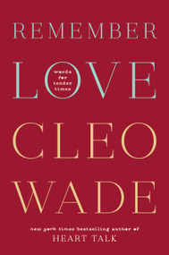 Remember Love (Words for Tender Times) by Cleo Wade, 9780593581360
