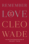 Remember Love (Words for Tender Times) by Cleo Wade, 9780593581360