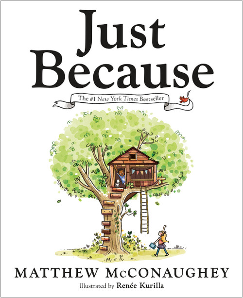 Just Because by Matthew McConaughey, Renée Kurilla, 9780593622032