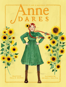 Anne Dares (Inspired by Anne of Green Gables) by Kallie George, Abigail Halpin, 9780735272101