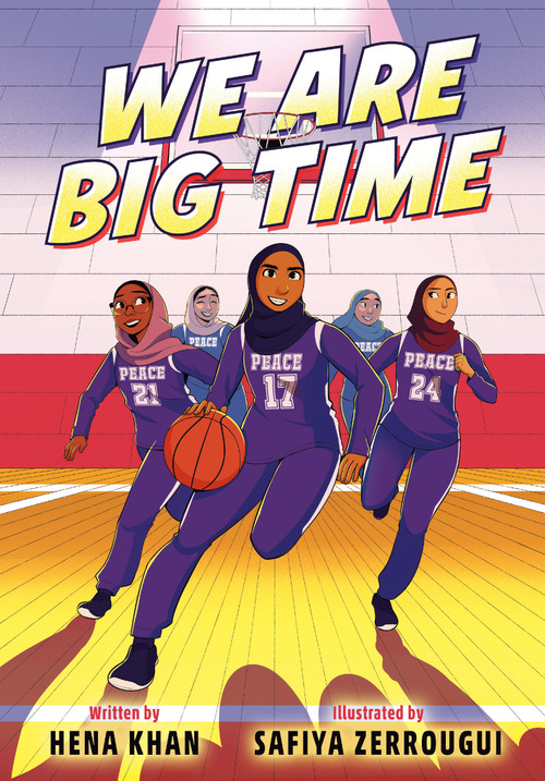 We Are Big Time ((A Graphic Novel)) by Hena Khan, Safiya Zerrougui, 9780593430484