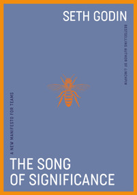 The Song of Significance (A New Manifesto for Teams) by Seth Godin, 9780593715543