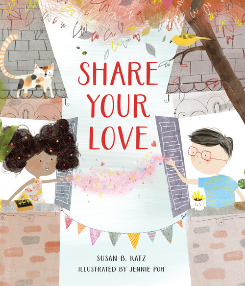 Share Your Love by Susan B. Katz, Jennie Poh, 9781645471110