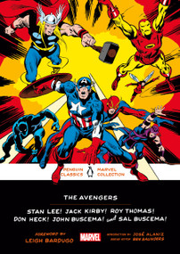 The Avengers by Stan Lee, Jack Kirby, Roy Thomas, Don Heck, John Buscema, Sal Buscema, Leigh Bardugo, José Alaniz, Ben Saunders, 9780143135791