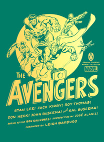 The Avengers - 9780143135784 by Stan Lee, Jack Kirby, Roy Thomas, Don Heck, John Buscema, Sal Buscema, Leigh Bardugo, José Alaniz, Ben Saunders, 9780143135784