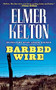 Barbed Wire by Elmer Kelton, 9781250177681