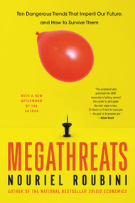 MegaThreats (Ten Dangerous Trends That Imperil Our Future, And How to Survive Them) - 9780316284349 by Nouriel Roubini, 9780316284349
