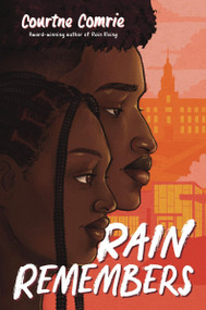 Rain Remembers by Courtne Comrie, 9780063159778