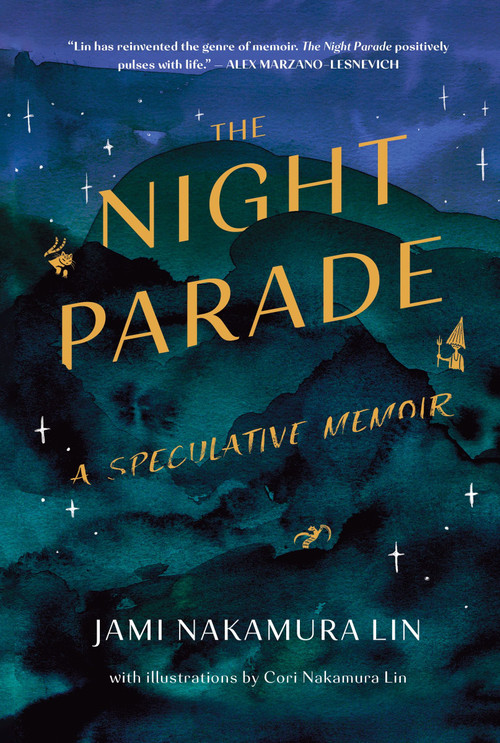 The Night Parade (A Speculative Memoir) by Jami Nakamura Lin, 9780063213234