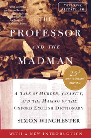 The Professor and the Madman (A Tale of Murder, Insanity, and the Making of the Oxford English Dictionary) - 9780063341906 by Simon Winchester, 9780063341906