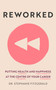 Reworked (Health and Happiness at the Centre of Your Career) by Stephanie Fitzgerald, 9781399806695