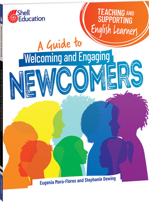 Teaching and Supporting English Learners (A Guide to Welcoming and Engaging Newcomers) by Eugenia Mora-Flores, Stephanie Dewing, 9781087648866