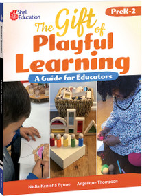 The Gift of Playful Learning (A Guide for Educators) by Nadia Kenisha Bynoe, Angelique Thompson, 9781087649078