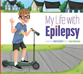 My Life with Epilepsy by Mari Schuh, Ana Sebastián, 9781681528984