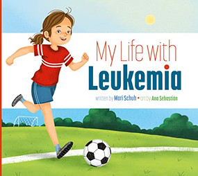 My Life with Leukemia by Mari Schuh, Ana Sebastián, 9781681528991