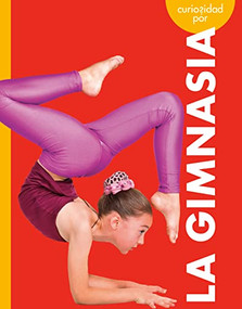 Curiosidad por la gimnasia (Spanish Edition) by Thomas K. and Heather Adamson, 9781681529189