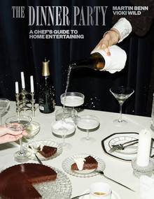 The Dinner Party (A Chef's Guide to Home Entertaining) by Martin Benn, Vicki Wild, 9781743798966