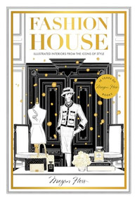Fashion House Special Edition (Illustrated Interiors from the Icons of Style) by Megan Hess, 9781743799628