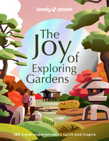 Lonely Planet The Joy of Exploring Gardens by Lonely Planet, 9781837580590