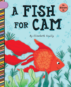 A Fish for Cam - 9781668927007 by Elizabeth Scully, Sam Loman, 9781668927007