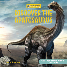Discover the Apatosaurus - 9781668935620 by Lucia Raatma, 9781668935620
