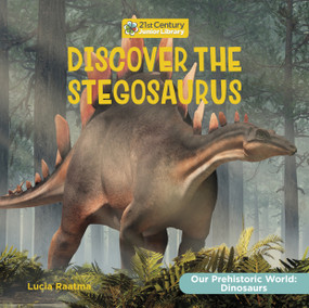 Discover the Stegosaurus by Lucia Raatma, 9781668935552