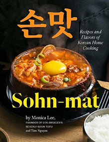 Sohn-mat (Recipes and Flavors of Korean Home Cooking) by Monica Lee, Tien Nguyen, 9781958417034