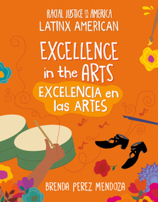 Excellence in the Arts / Excelencia en las Artes (Bilingual Edition) by Brenda Perez Mendoza, 9781668928639