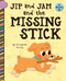 Jip and Jam and the Missing Stick - 9781668936023 by Elizabeth Scully, Laura Gomez, 9781668936023
